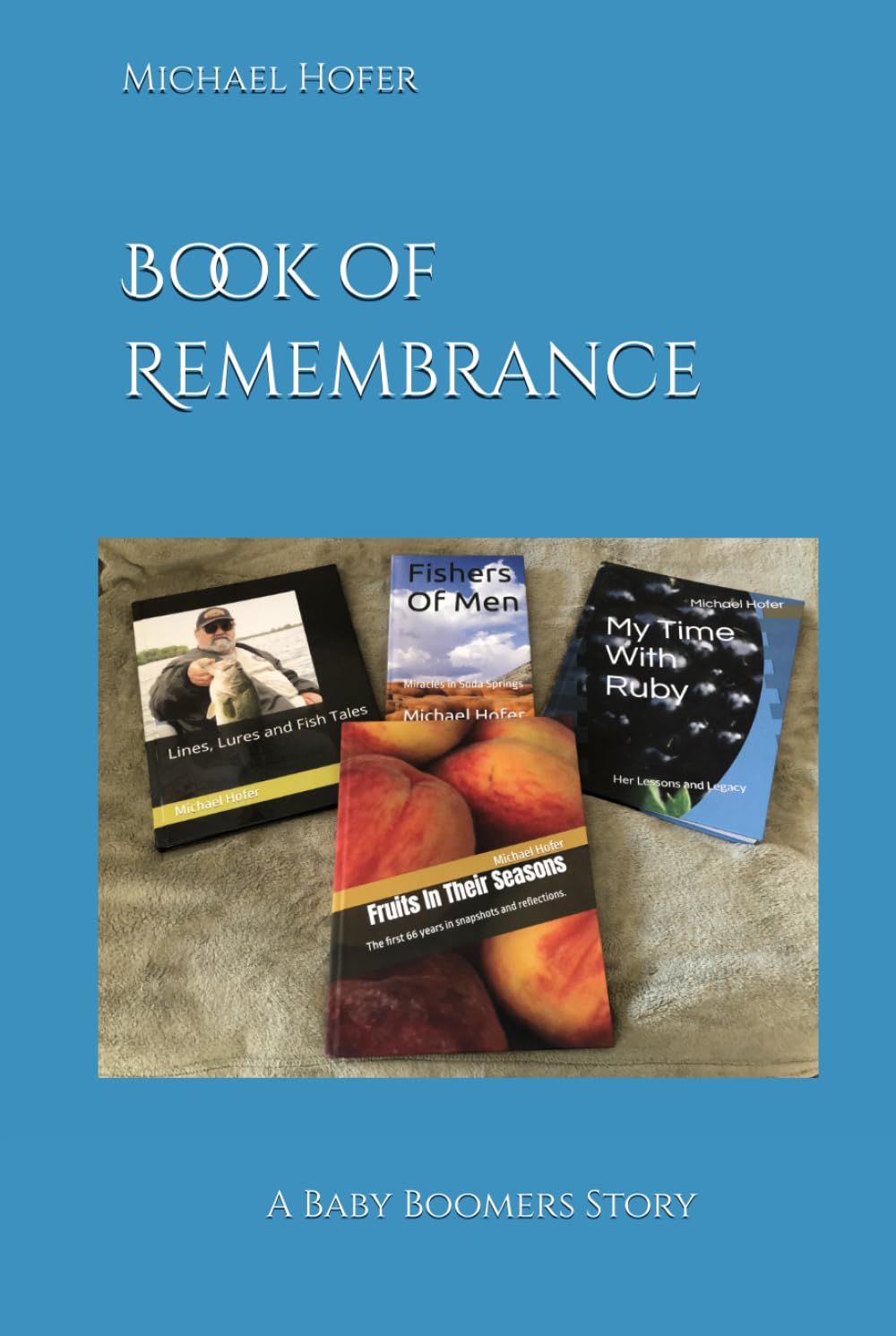Book of Remembrance: A Baby Boomers Story