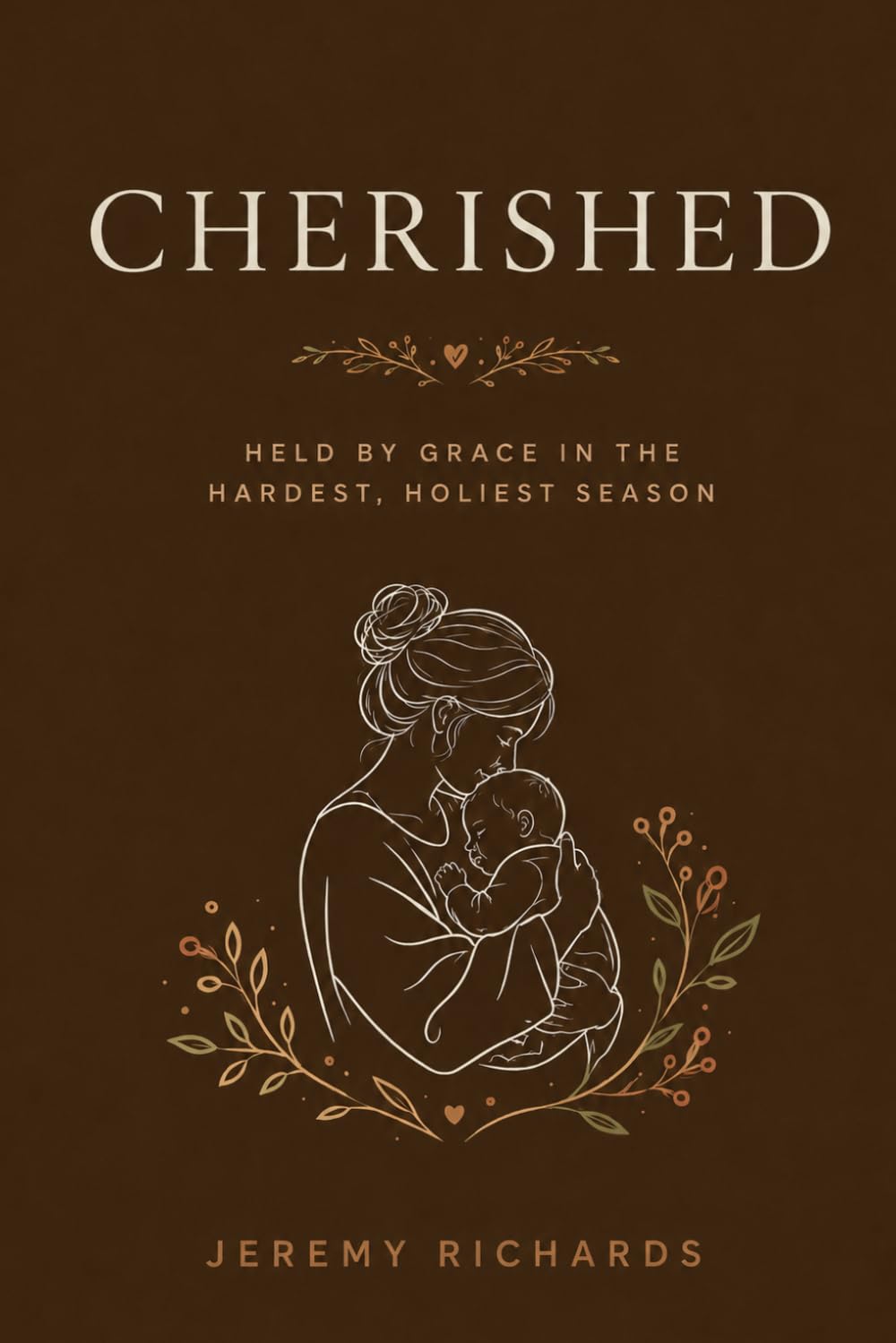 Cherished: Christ's Comfort and Strength for Postpartum Moms Navigating Exhaustion, Anxiety, Identity Shifts & the Sacred Early Days of Motherhood