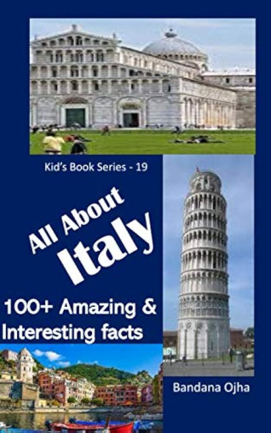 ALL ABOUT ITALY: 100+ Amazing & Interesting Facts About Italy (Kid's Book Series -24)