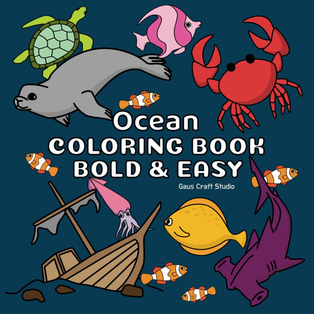 Ocean and Sea Coloring Book. Many fish, sea animals and ships. Simple, Cute, Bold & Easy Illustrations for Adults and Kids: Awesome Ocean and Sea Coloring Book