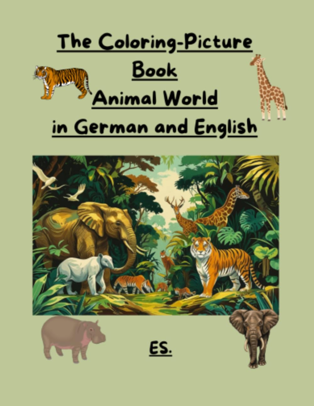 The Coloring-Picture Book Animal World: in German and English