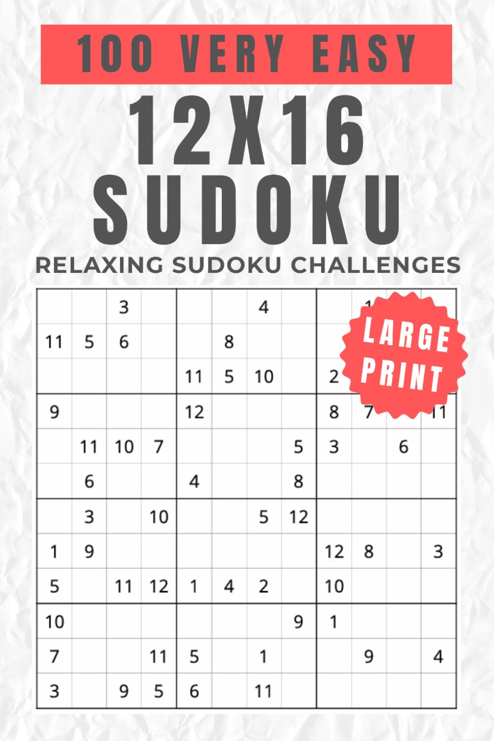 100 Very Easy 12x16 Sudoku: Relaxing Sudoku Challenges (12 x 16 SUDOKU SERIES)