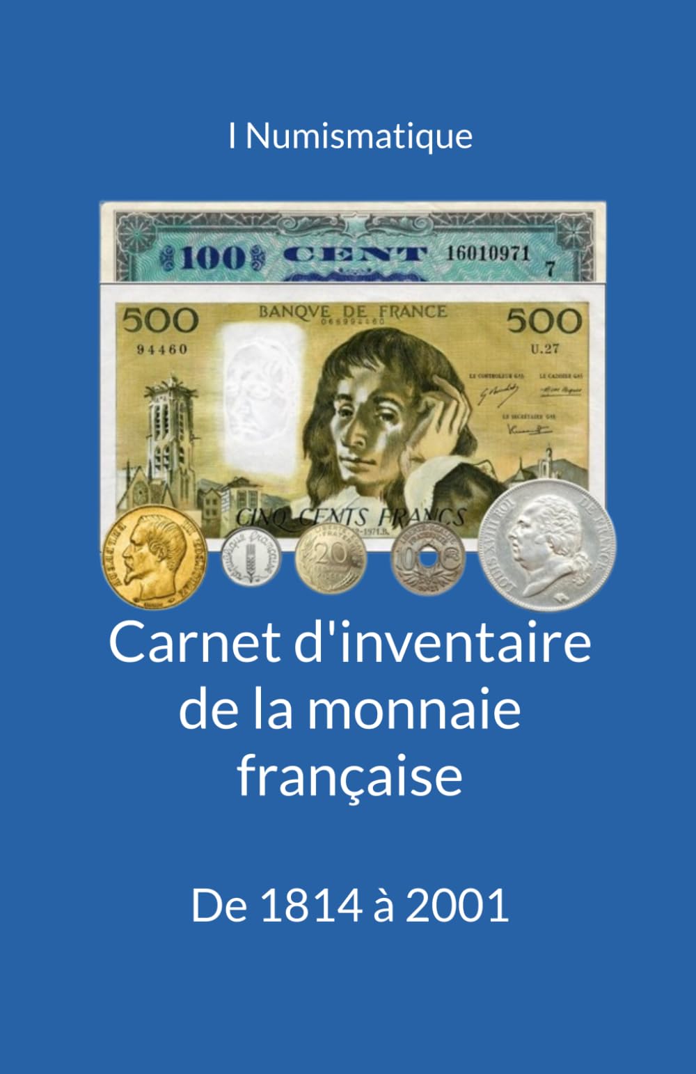 Carnet d'inventaire de la monnaie française: De 1814 à 2001