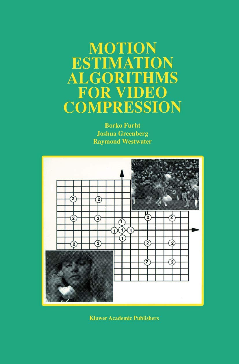 Motion Estimation Algorithms for Video Compression (The Springer International Series in Engineering and Computer Science, Band 379)
