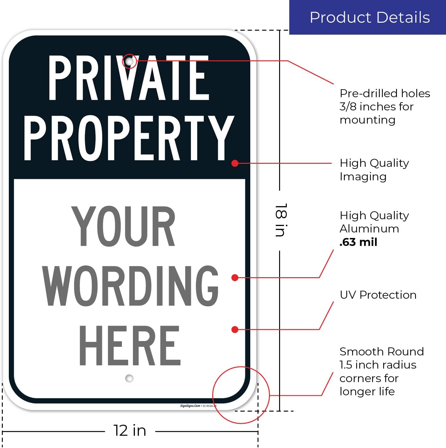 Custom Private Property Sign, Personalize Signs for Business, Home, Driveway Indoor/Outdoor Use Signs, 12x18 Inches, Rust Free .063 Aluminum, Fade Resistant, Made in USA
