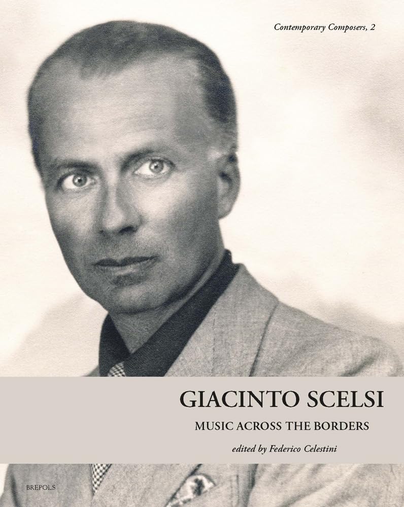 Giacinto Scelsi Music across the Borders voyage spirituel au cœur du son pur
