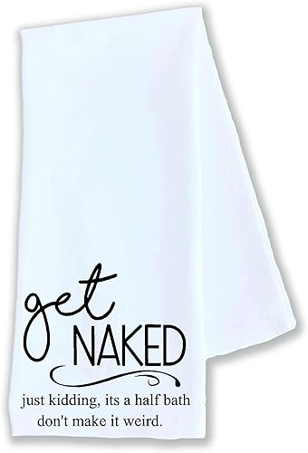 Toalla de cocina Get Naked Just Kidding It's a Half Bath Don't Make it Weird Bath Funny Cute Kitchen Decor Drying Cloth... 100% algodón
