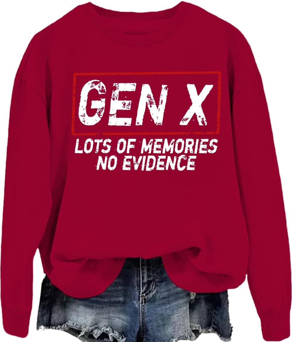 3 D G Gen X Sweatshirt, Gen X Lots Of Memories No Evidence Sweatshirt And Hoodie For Women Men