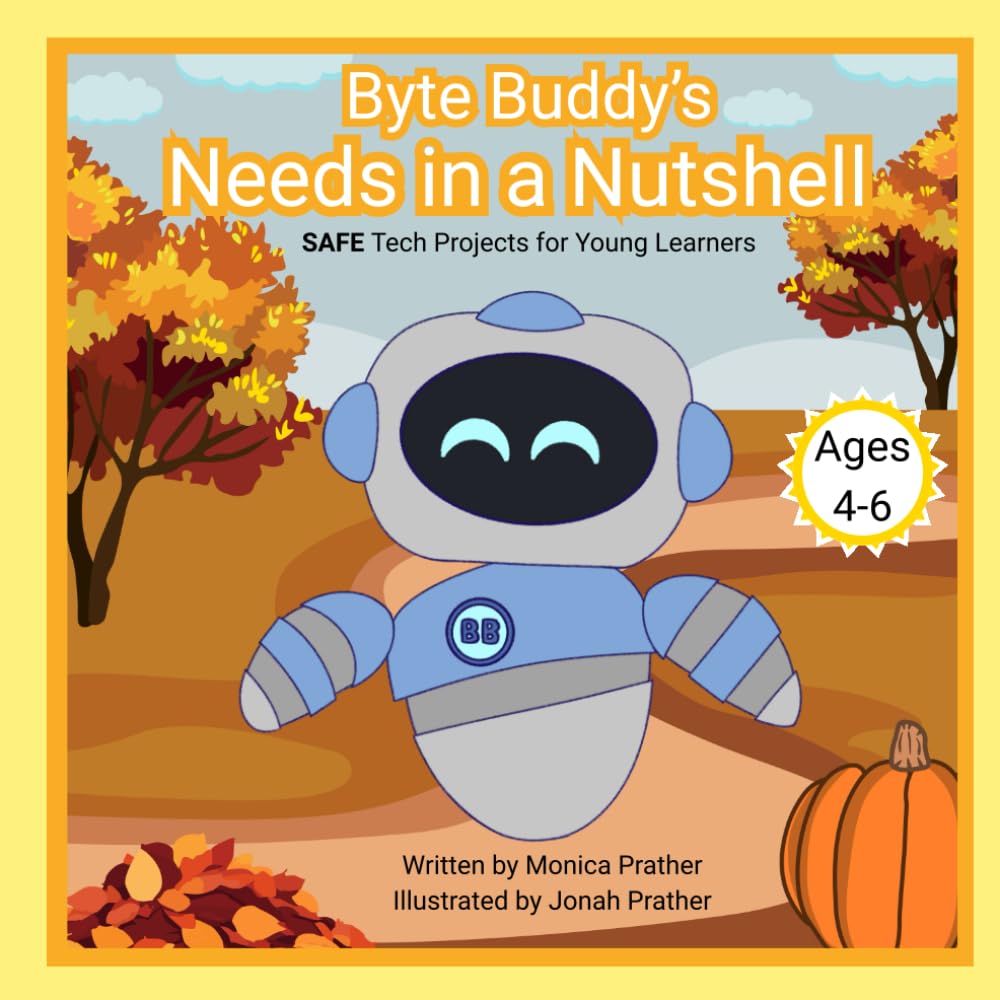 Byte Buddy's Needs in a Nutshell: SAFE Tech Projects for Young Learners