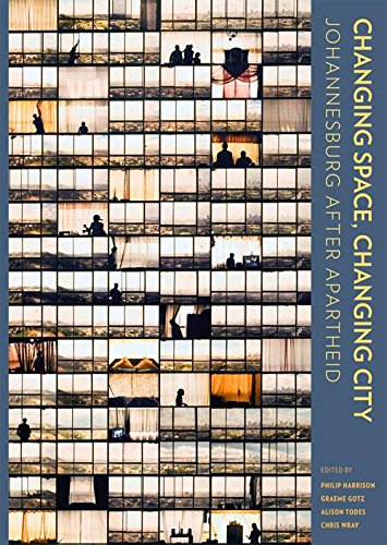 Changing Space, Changing City: Johannesburg after apartheid - Open Access selection