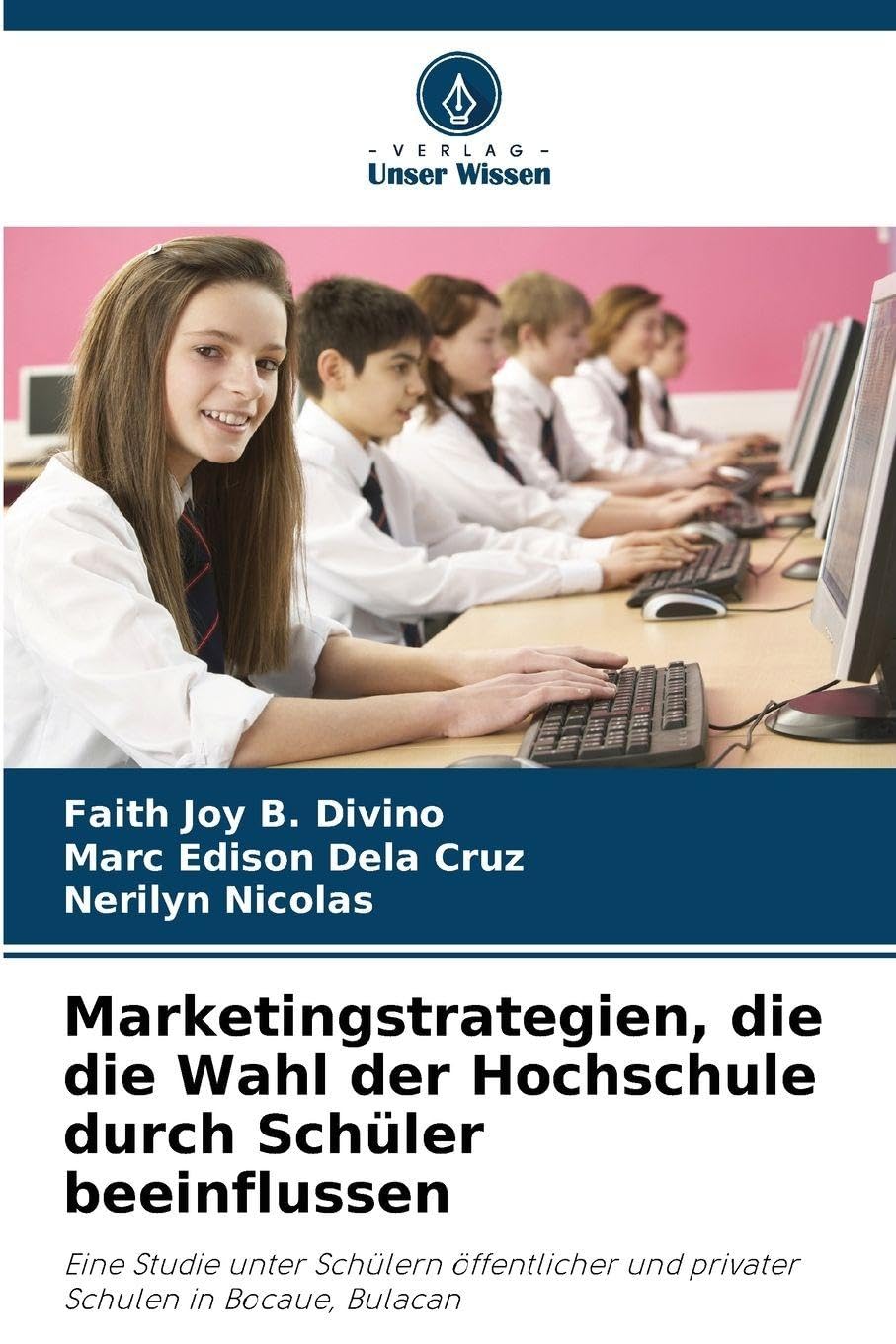Marketingstrategien, die die Wahl der Hochschule durch Schüler beeinflussen: Eine Studie unter Schülern öffentlicher und privater Schulen in Bocaue, Bulacan
