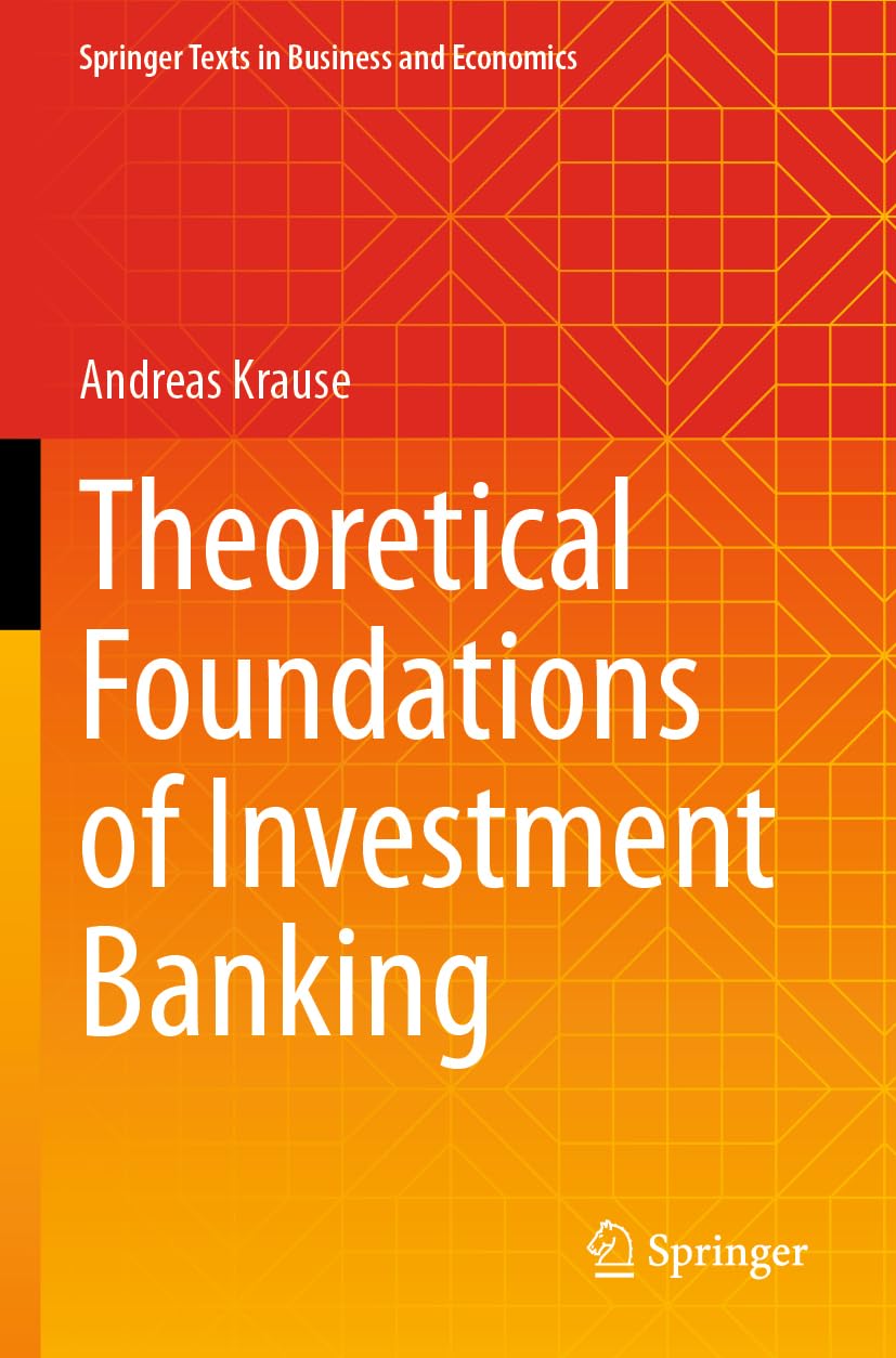 Theoretical Foundations of Investment Banking (Springer Texts in Business and Economics)