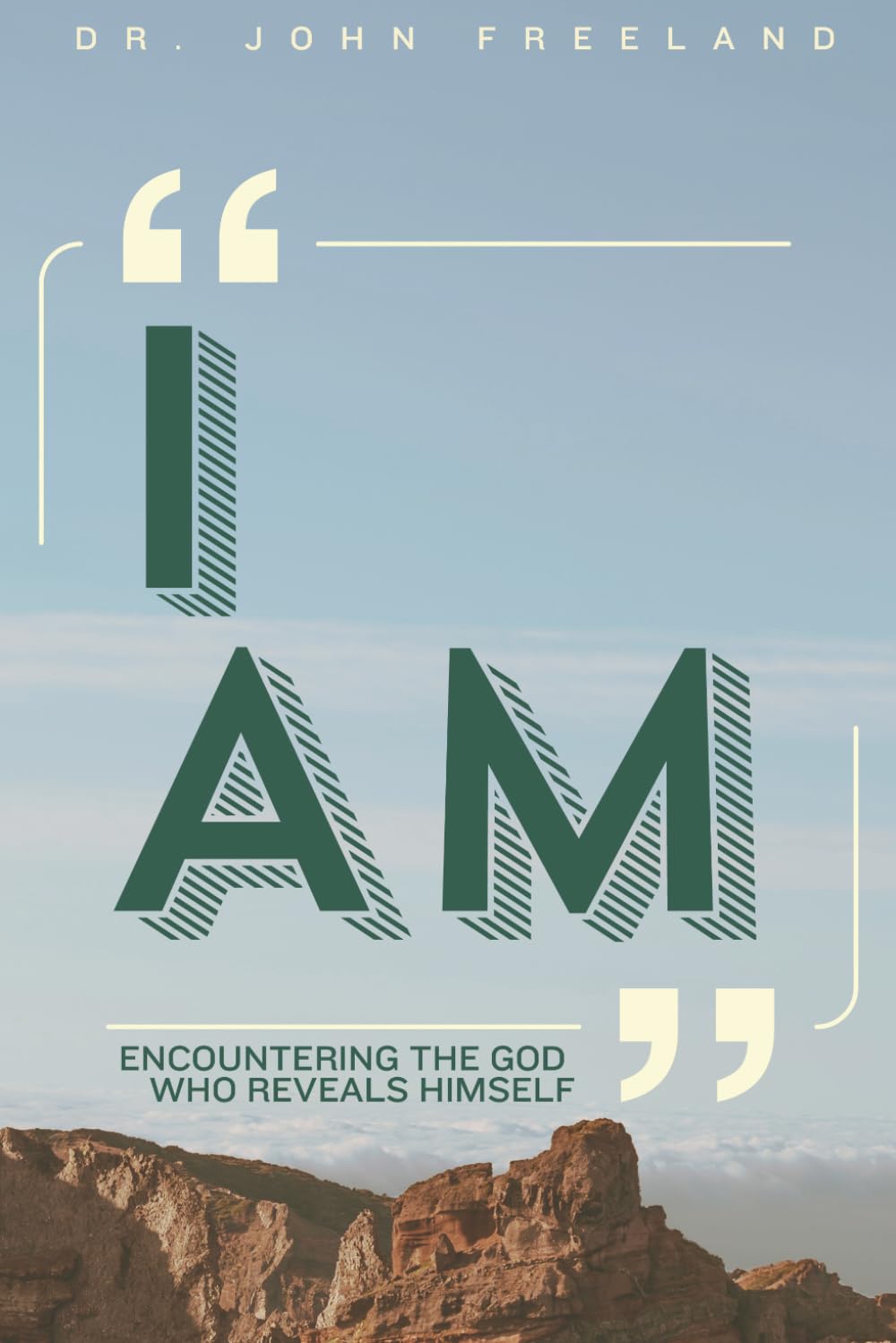 I Am: Encountering the God Who Reveals Himself