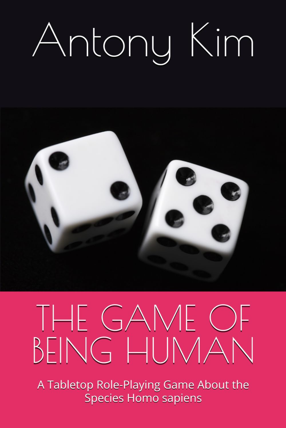 THE GAME OF BEING HUMAN: A Tabletop Role-Playing Game About the Species Homo sapiens