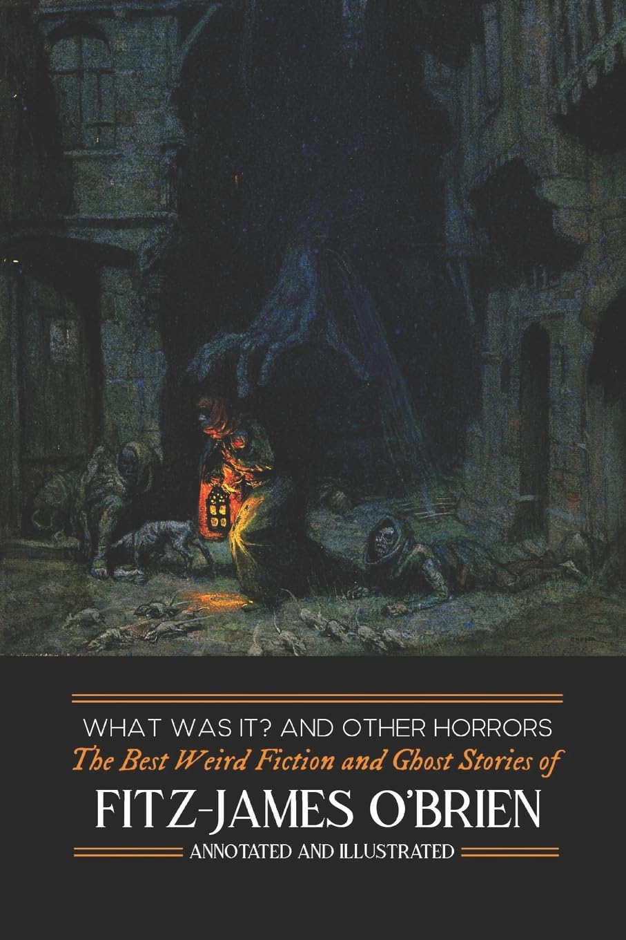 What Was It? and Others: Fitz-James O'Brien's Best Weird Fiction & Ghost Stories: Tales of Mystery, Murder, Fantasy & Horror: Volume 1 (Oldstyle Tales' Horror Authors)