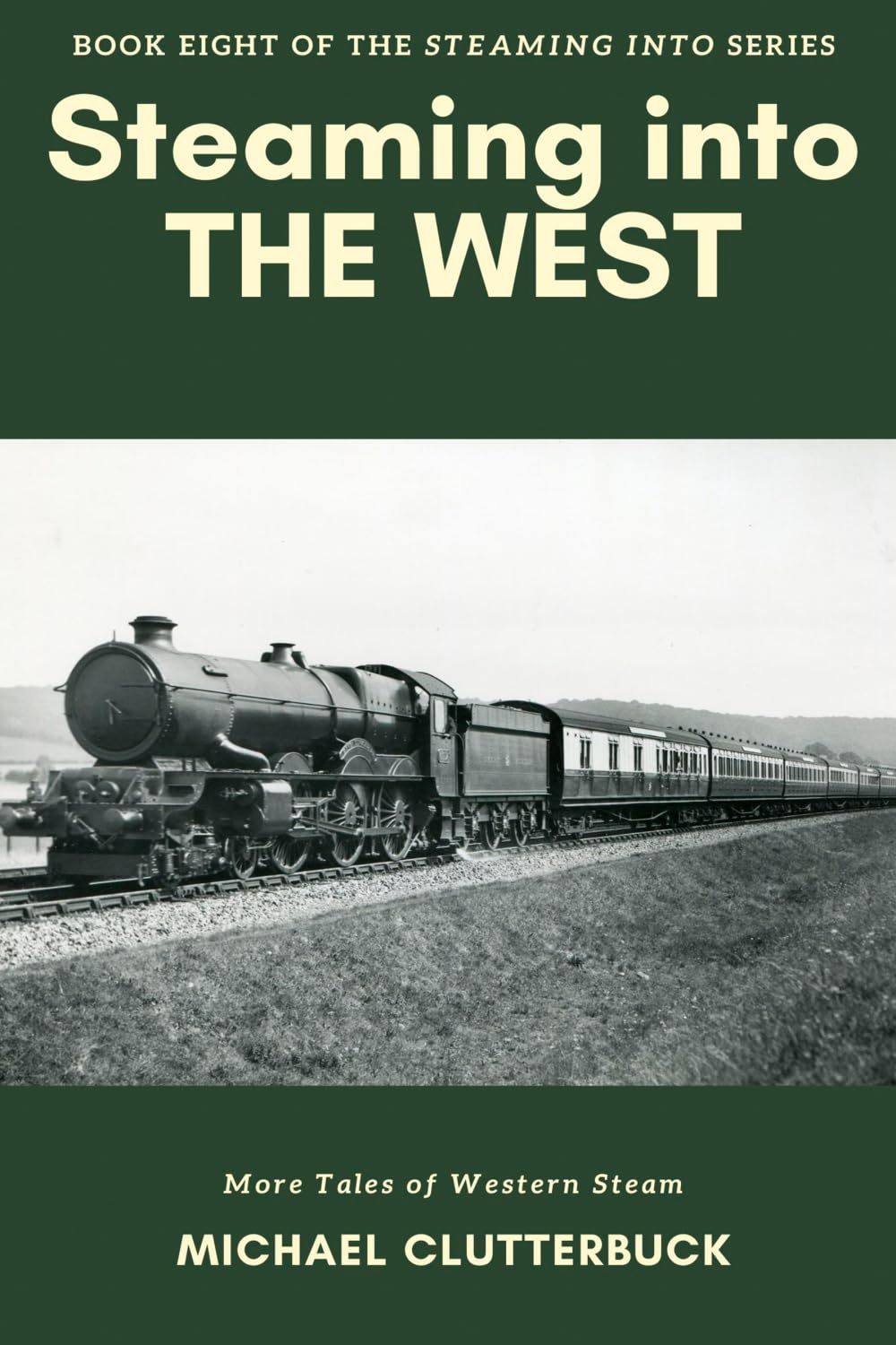 Steaming into the West: More Tales of Western Steam: 8