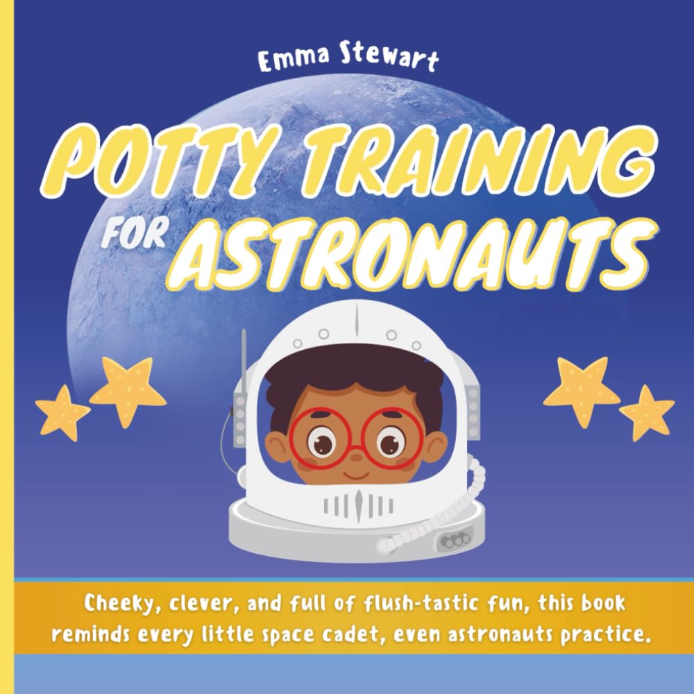 Potty Training for Astronauts: Cheeky, clever, and full of flush-tastic fun, this book reminds every little space cadet, even astronauts practice.