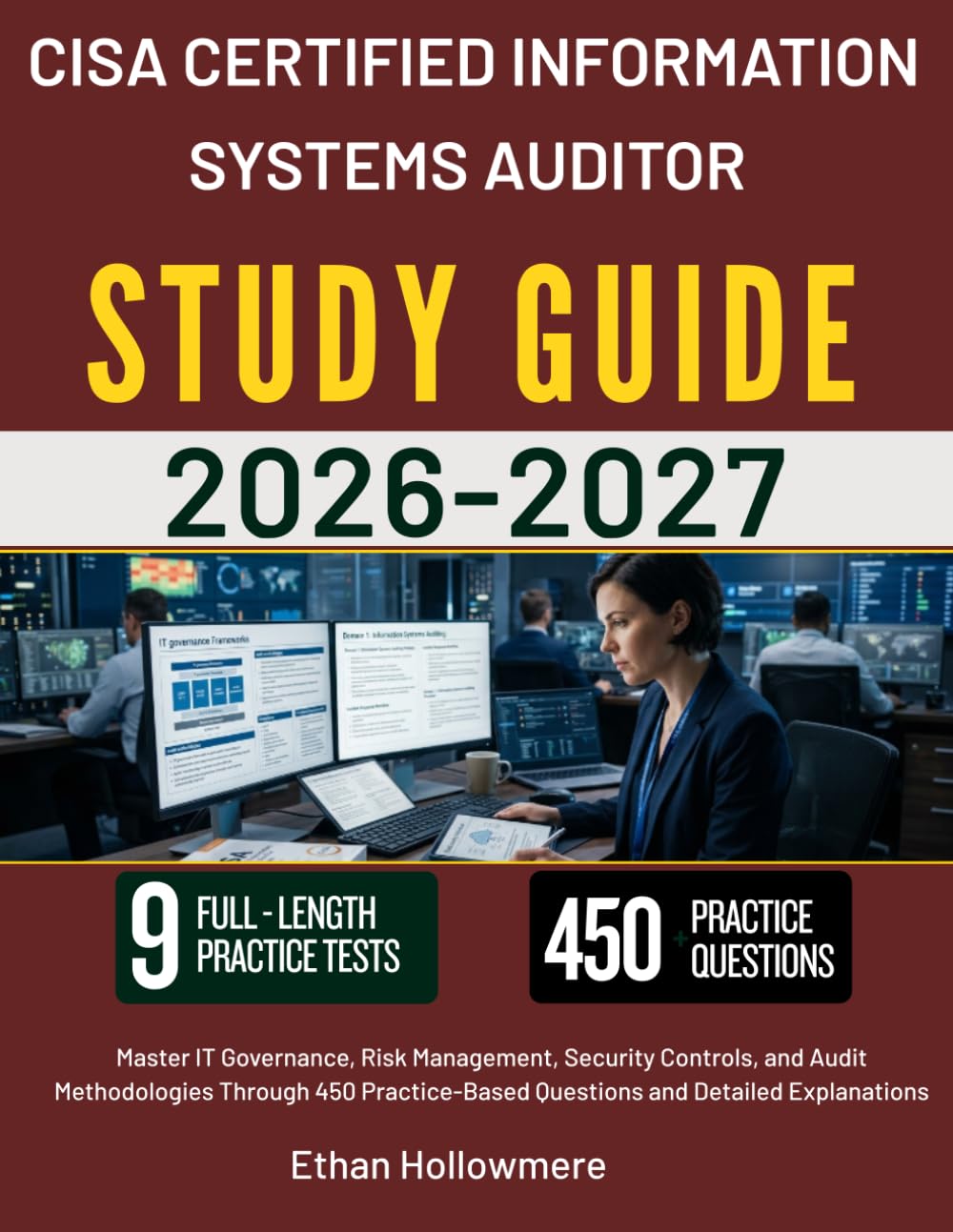 CISA CERTIFIED INFORMATION SYSTEMS AUDITOR STUDY GUIDE 2026 2027: Master IT Governance, Risk Management, Security Controls, and Audit Methodologies ... Questions and Detailed Explanations