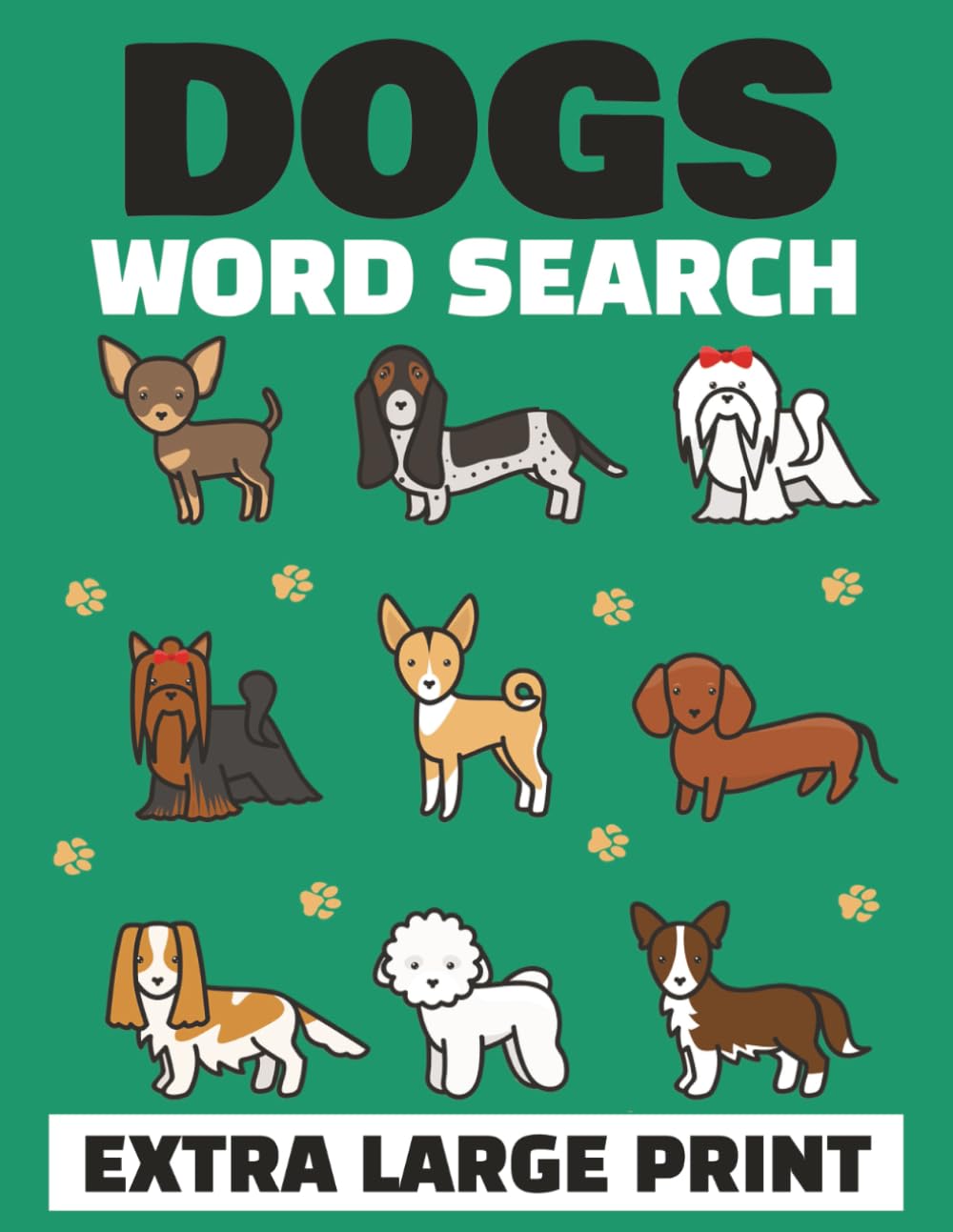 The Most Paw-some Dog-Themed Word Search Puzzle Book for Teens, Adults & Seniors | 61 Extra Large Print Puzzles, 122 pages, 8.5 x 11 inches (Cat & Dog ... Celebrating Our Favorite Furry Friends)