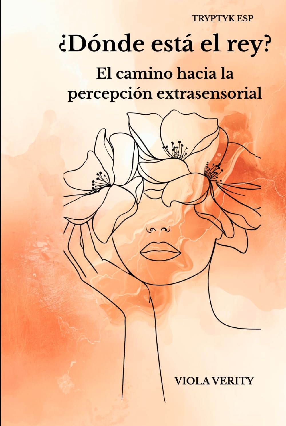 ¿Dónde está el rey?: El camino hacia la percepción extrasensorial TRYPTYK ESP