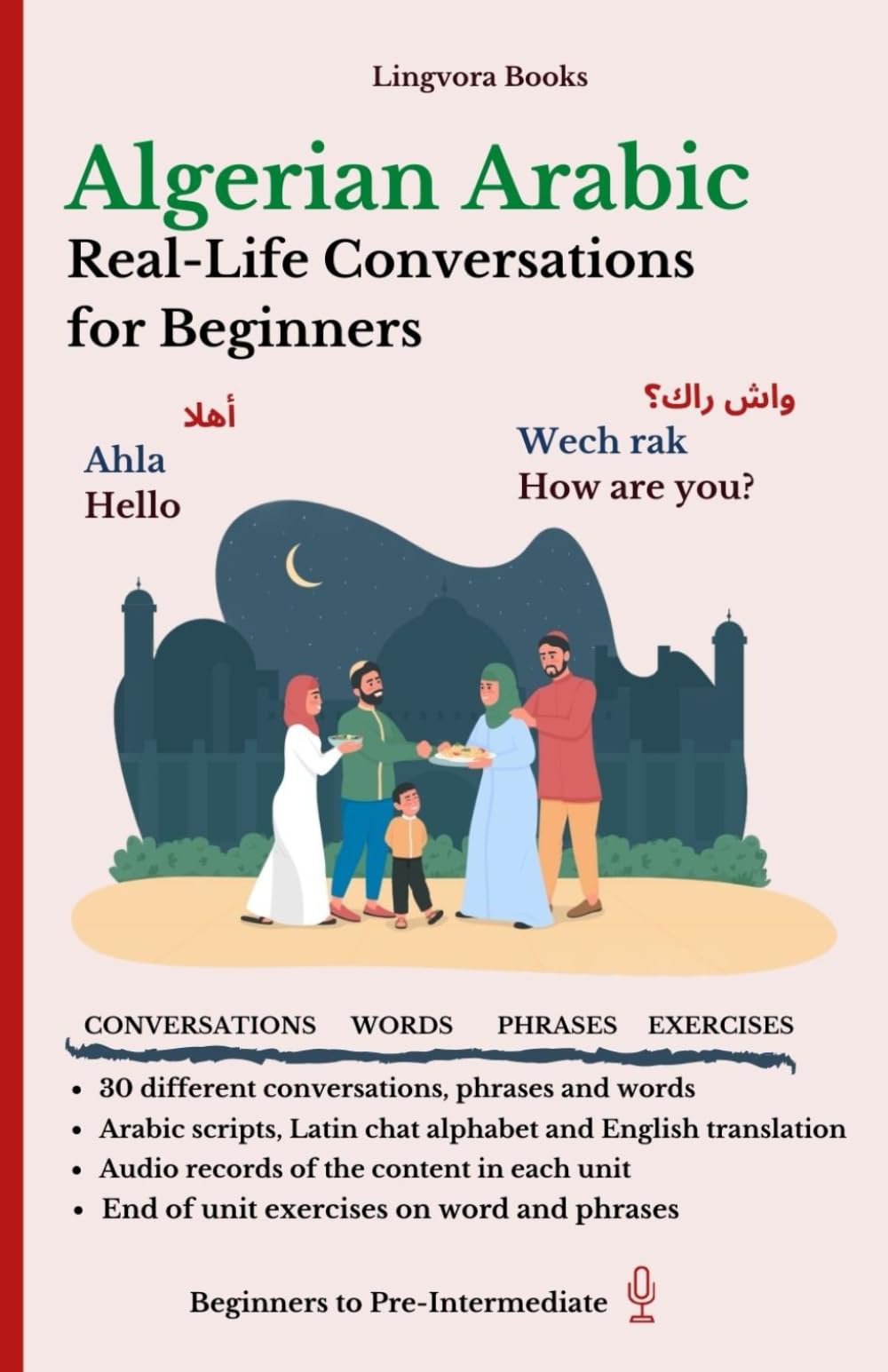 Algerian Arabic: Real-Life Conversations for Beginners (with audio MP3 files): Master the words and reading in Algerian Arabic dialect for confident ... Vocabulary, Stories, Real-Life Conversations)