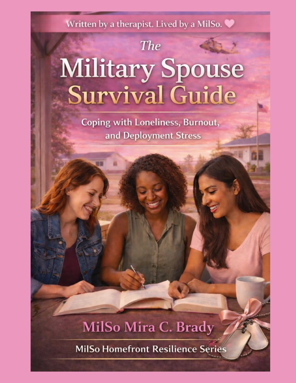 The Military Spouse Survival Guide: Coping with Loneliness, Burnout, and Deployment Stress