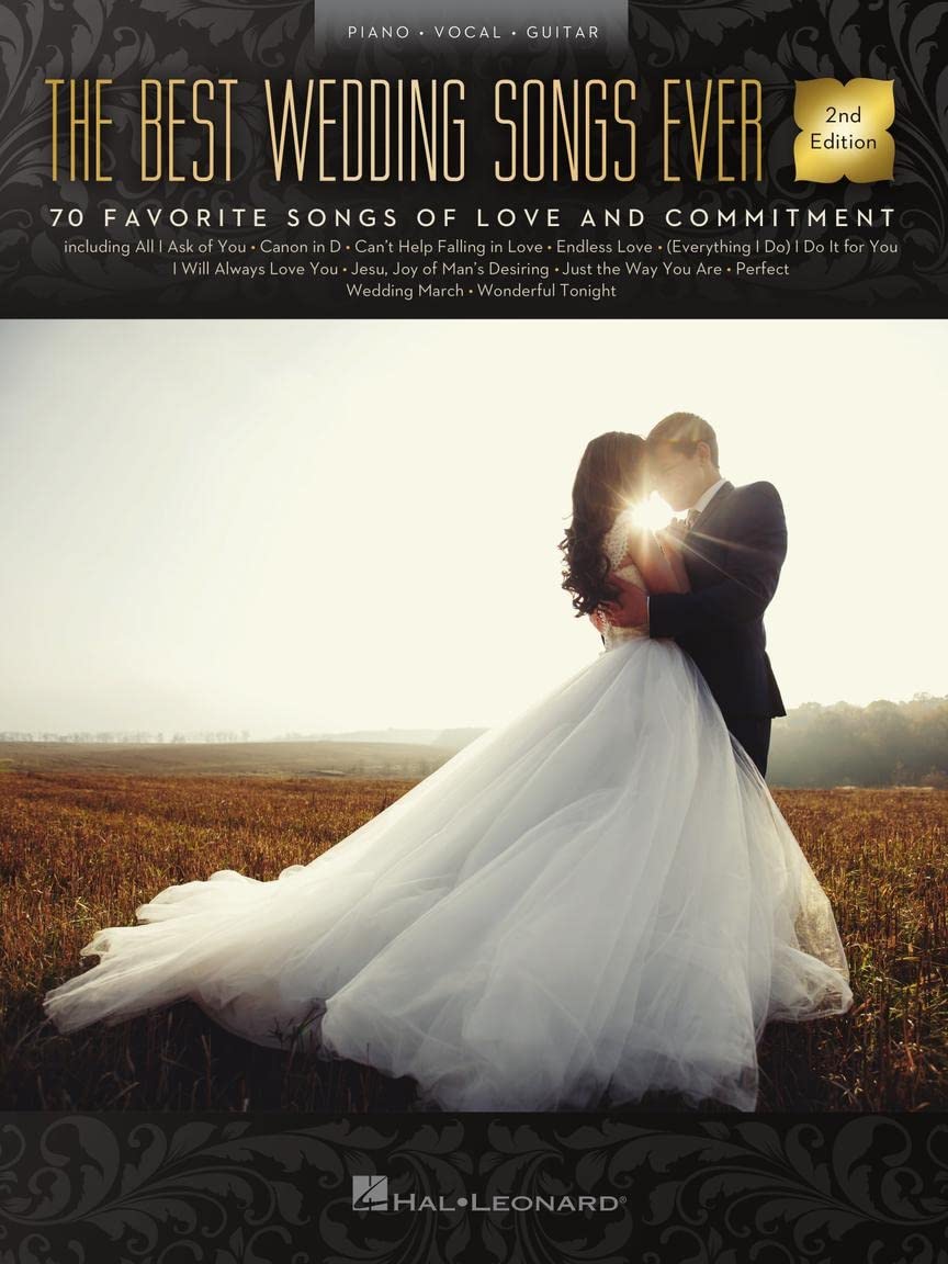 The Best Wedding Songs Ever - 2nd Edition. Piano, Vocal and Guitar