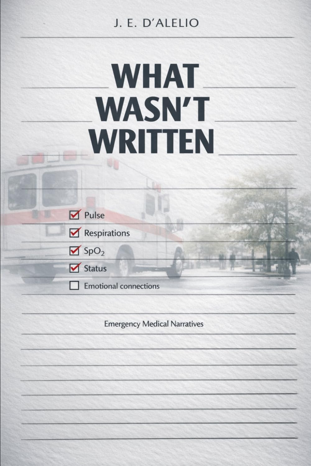 What Wasn't Written: Emergency Medical Narratives