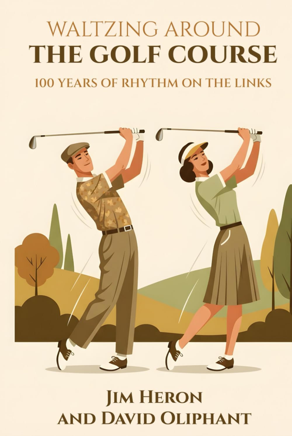 Waltzing on The Golf Course A Century of Simple Truths: Rediscovering the Timeless Principles of Grip, Stance, Turn, And Rhythm
