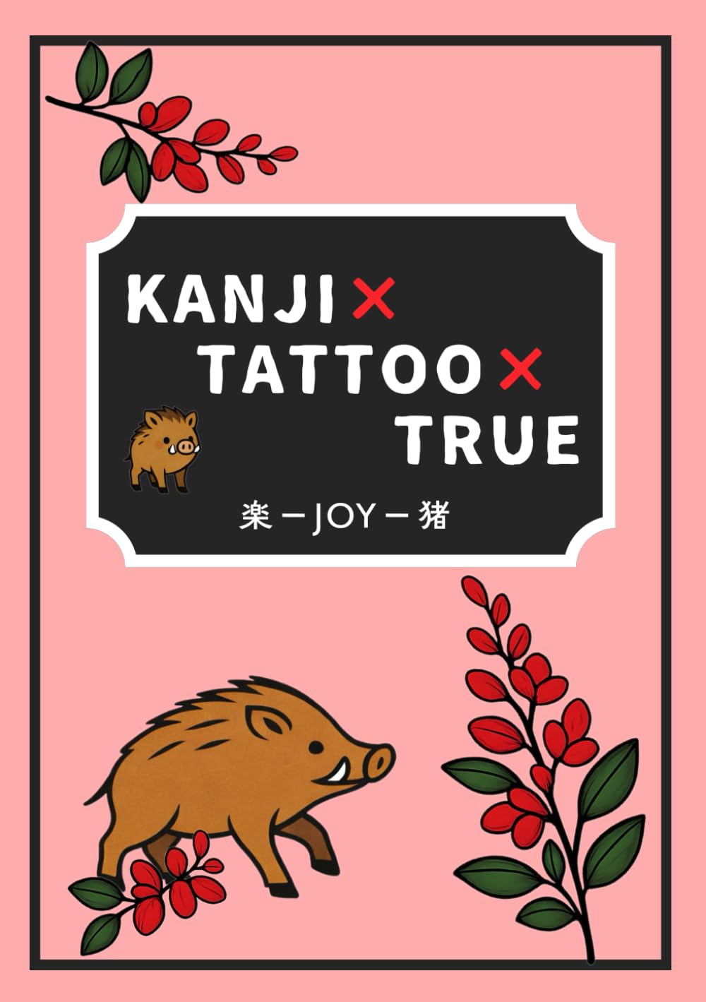 KANJI TATTOO TRUE: JOY: Japanese Kanji Tattoo Guide