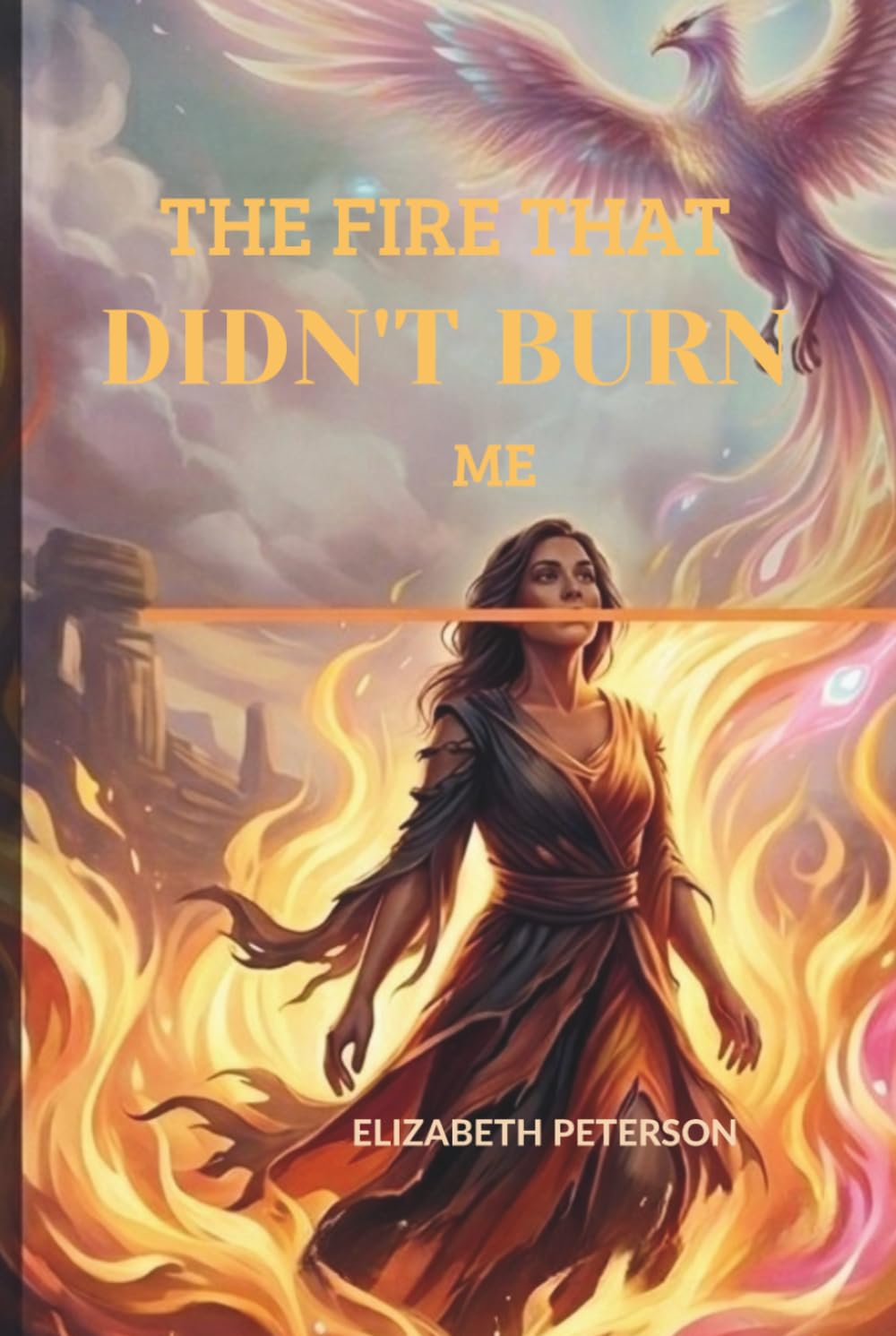 THE FIRE THAT DIDN'T BURN ME