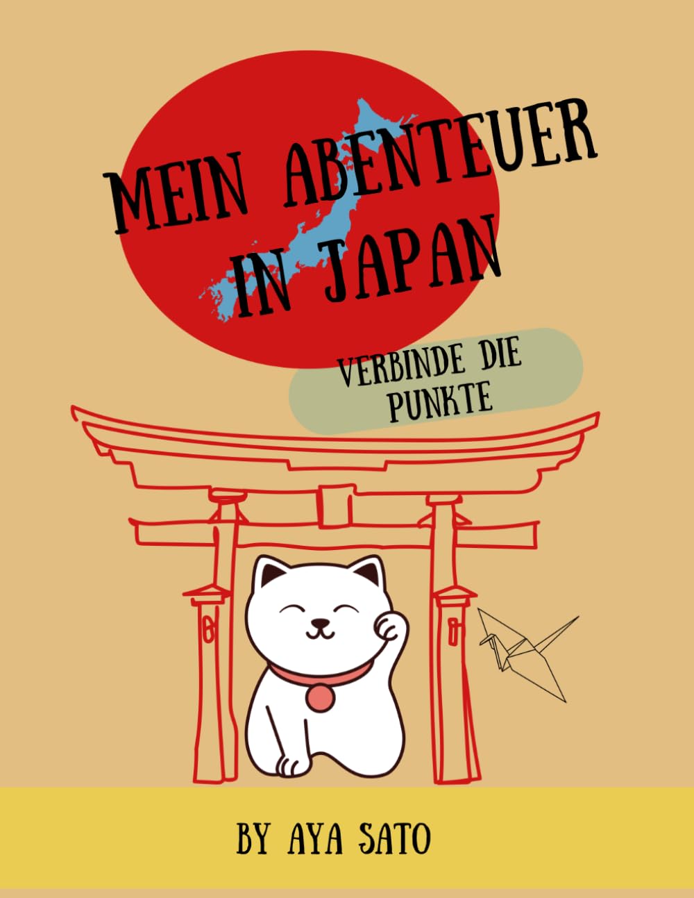 Mein Abenteuer in Japan – Verbinde die Punkte: Punkt-zu-Punkt-Rätsel von 20 bis 101 & Alphabet A–Z | Lerne Japanisch mit Kanji, Hiragana, Katakana und Romaji | 5–8 Jahre