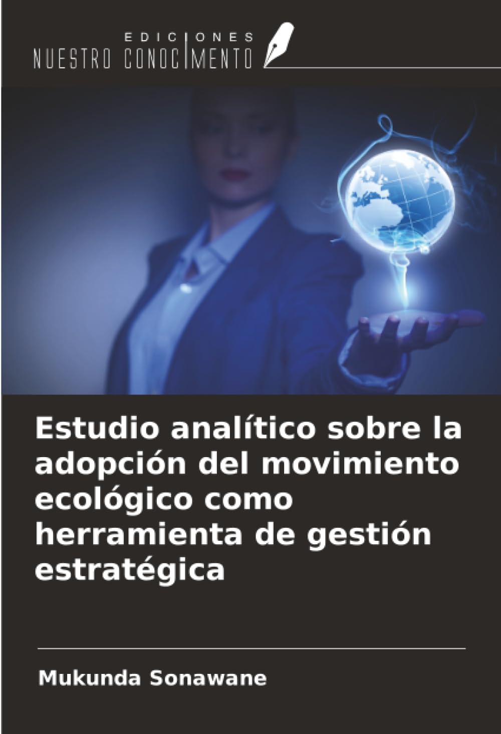 Estudio analítico sobre la adopción del movimiento ecológico como herramienta de gestión estratégica