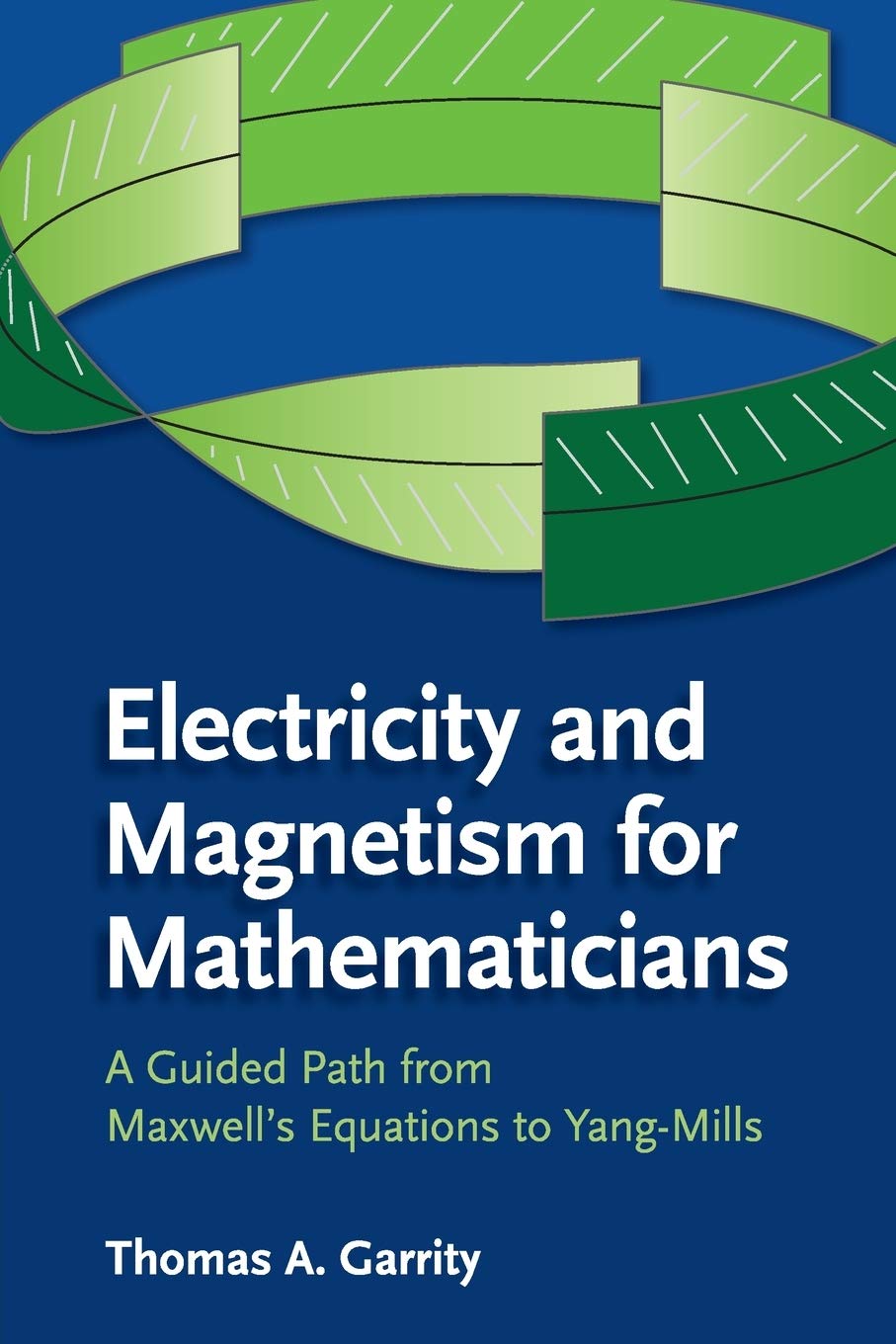 ELECTRICITY AND MAGNETISM FOR MATHEMATICIANS