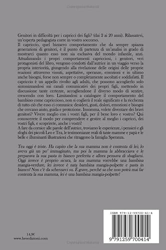Mamma E Papà, Non Fate I Capricci: Guida Per Genitori Con Figli Di Ogni Età, Che Attraverso Il Capriccio Crescono Insieme A Loro - 2