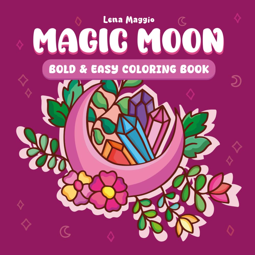 Moon Magic: Bold and Easy Coloring Book for Adults and Teens, Simple Designs for Relaxation Featuring Magical Things, Plants, Flowers and Much More
