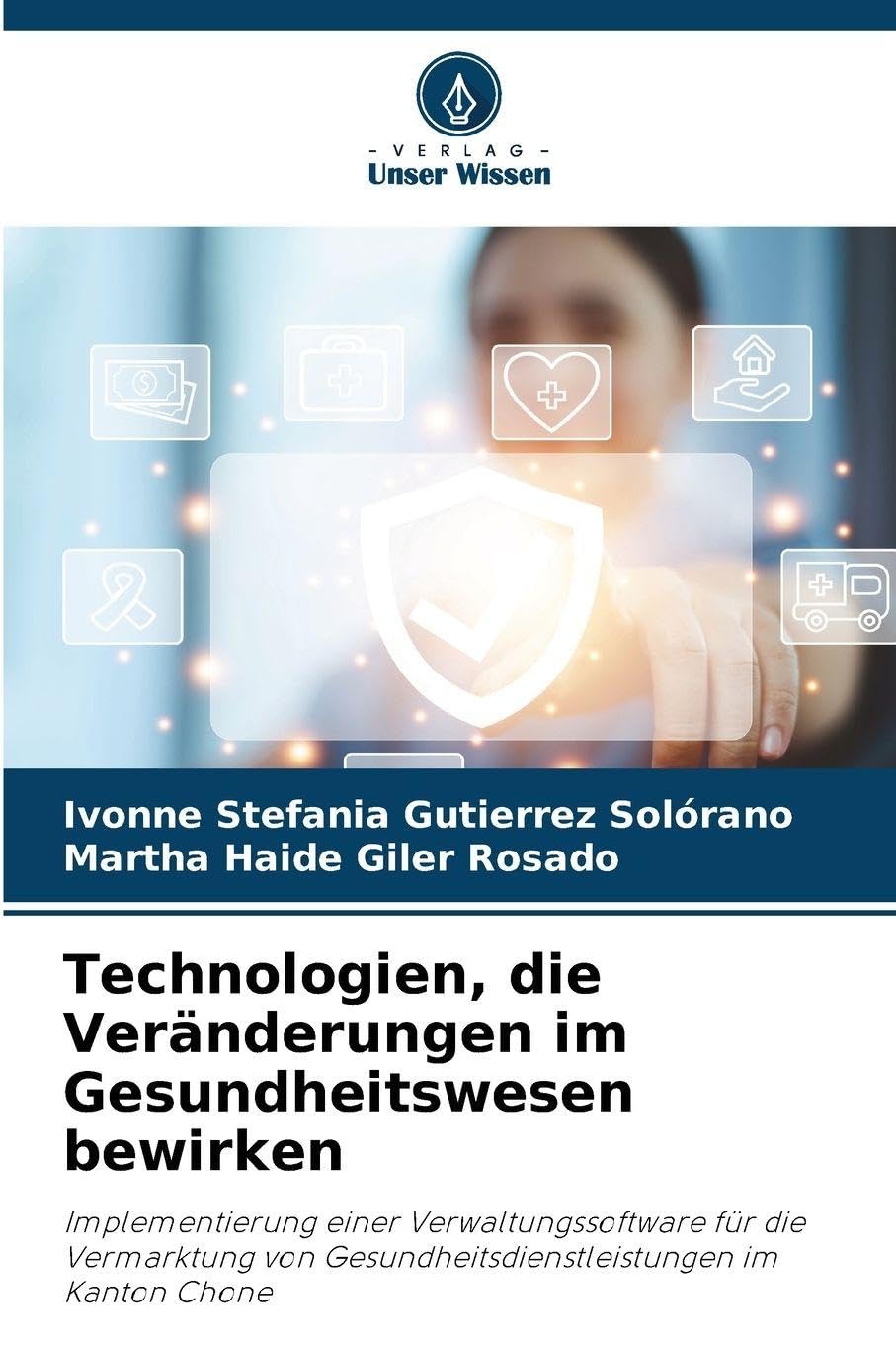 Technologien, die Veränderungen im Gesundheitswesen bewirken: Implementierung einer Verwaltungssoftware für die Vermarktung von Gesundheitsdienstleistungen im Kanton Chone