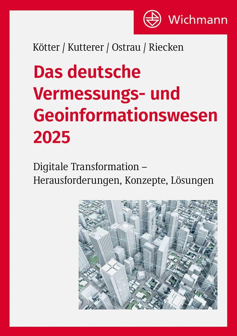 Das deutsche Vermessungs- und Geoinformationswesen 2025: Digitale Transformation - Herausforderungen, Konzepte, Lösungen