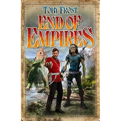 By Toby Frost End of Empires