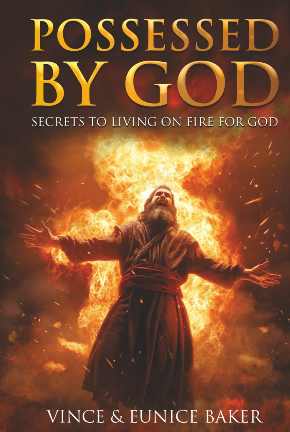 Possessed By God: Secrets To Living On Fire For God
