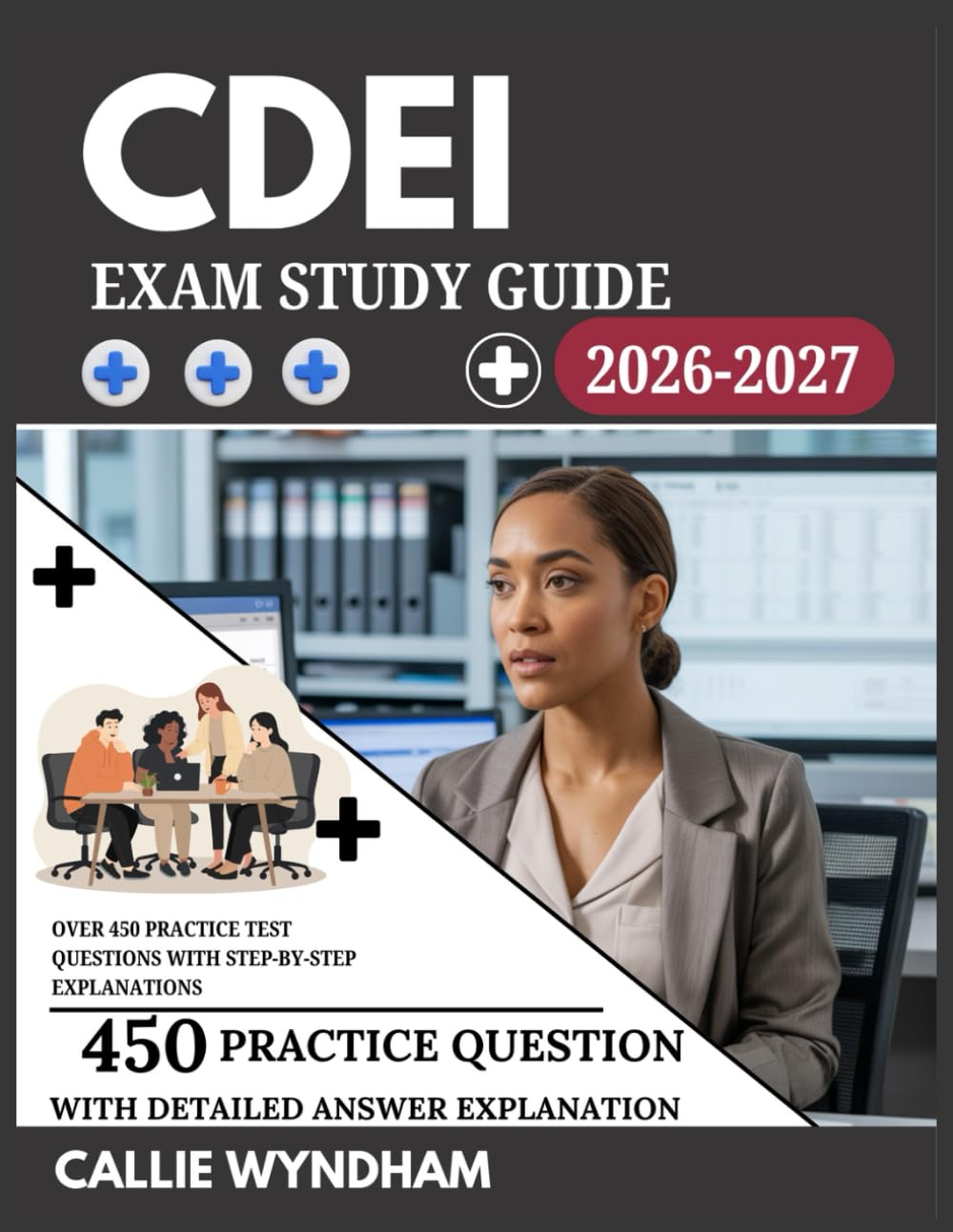 CDEI Exam Study Guide 2026–2027: Over 450 Practice Test Questions with Step-by-Step Explanations