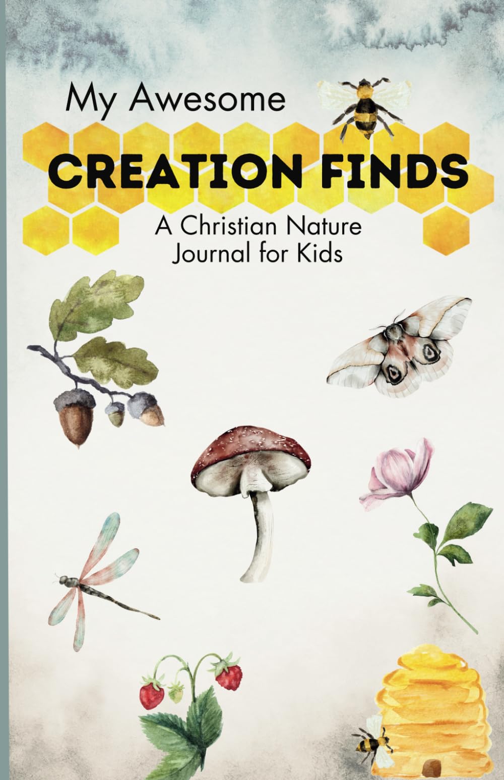 My Awesome Creation Finds: A Christian Nature Journal for Kids | Log book | Reflection | Encourages kids to get out and explore God's Creation | Compact Size