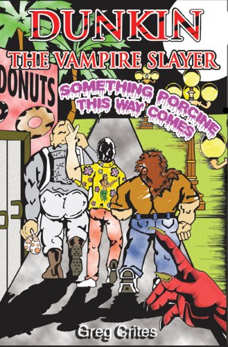 DUNKIN, THE VAMPIRE SLAYER, Something Porcine This Way Comes (DUNKIN, THE VAMPIRE SLAYER Trilogy Book 1)