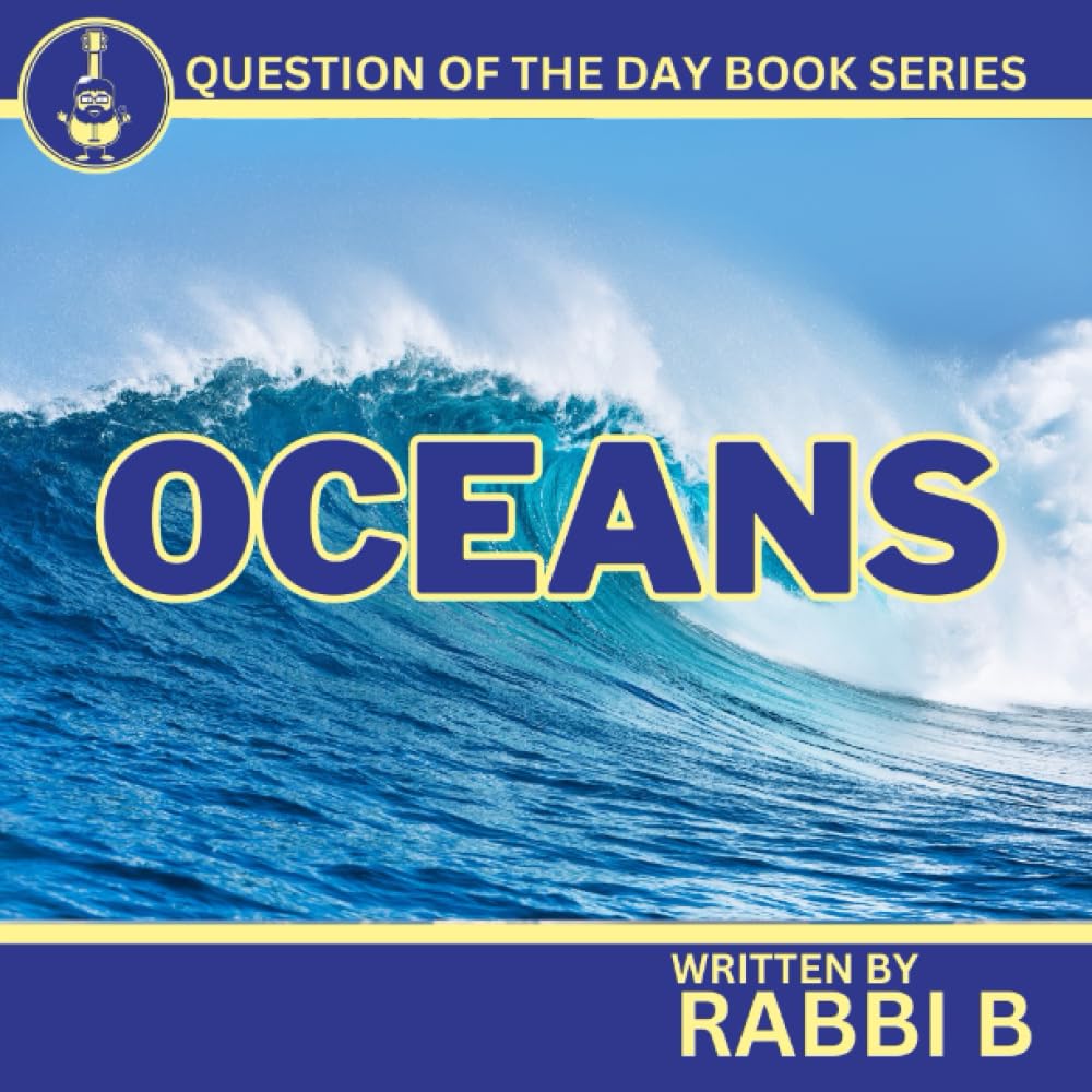 Oceans (Rabbi B's Question of the Day Series)