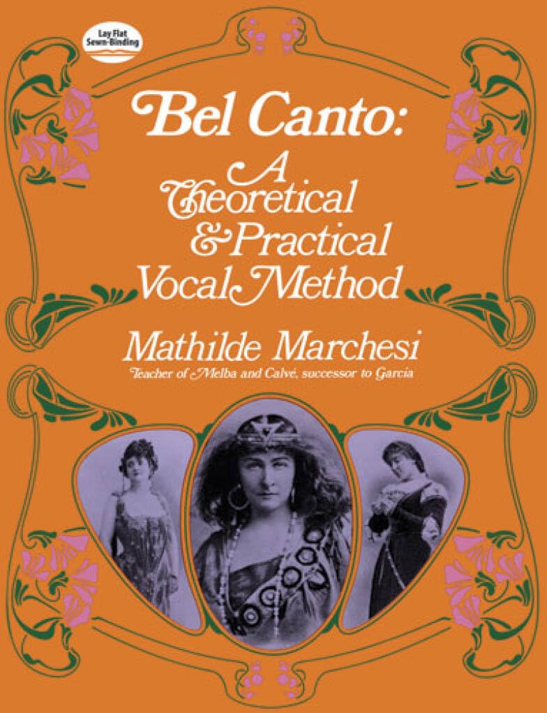 Mathilde MarchesiBel Canto: A Theoretical and Practical Vocal Method (Dover Books On Music: Voice)