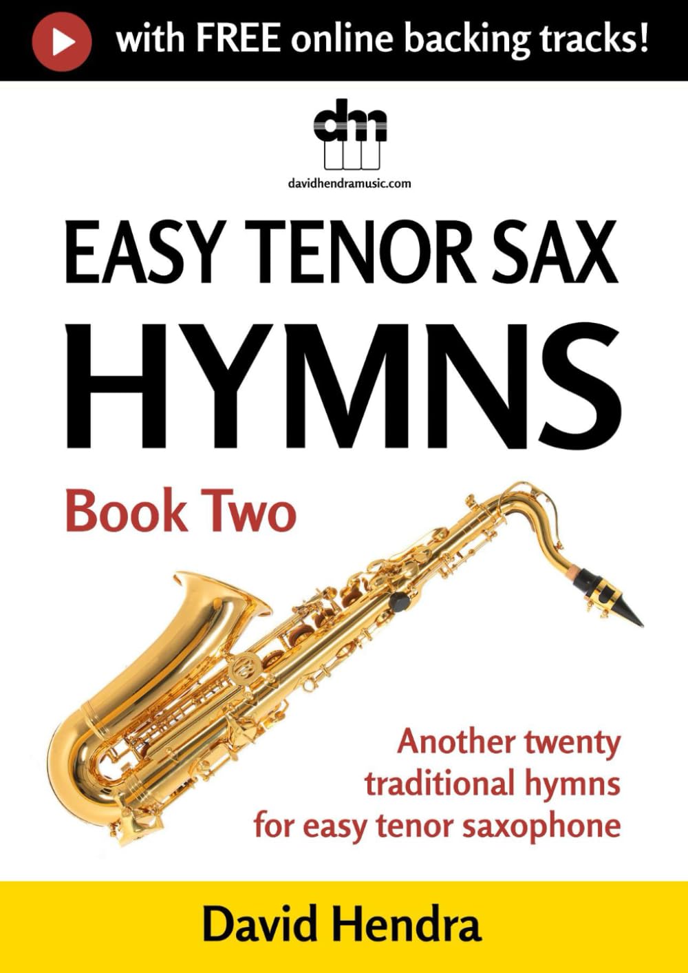 Easy Tenor Sax Hymns - Book Two: Another twenty traditional hymns for easy tenor saxophone (easy tenor sax series)
