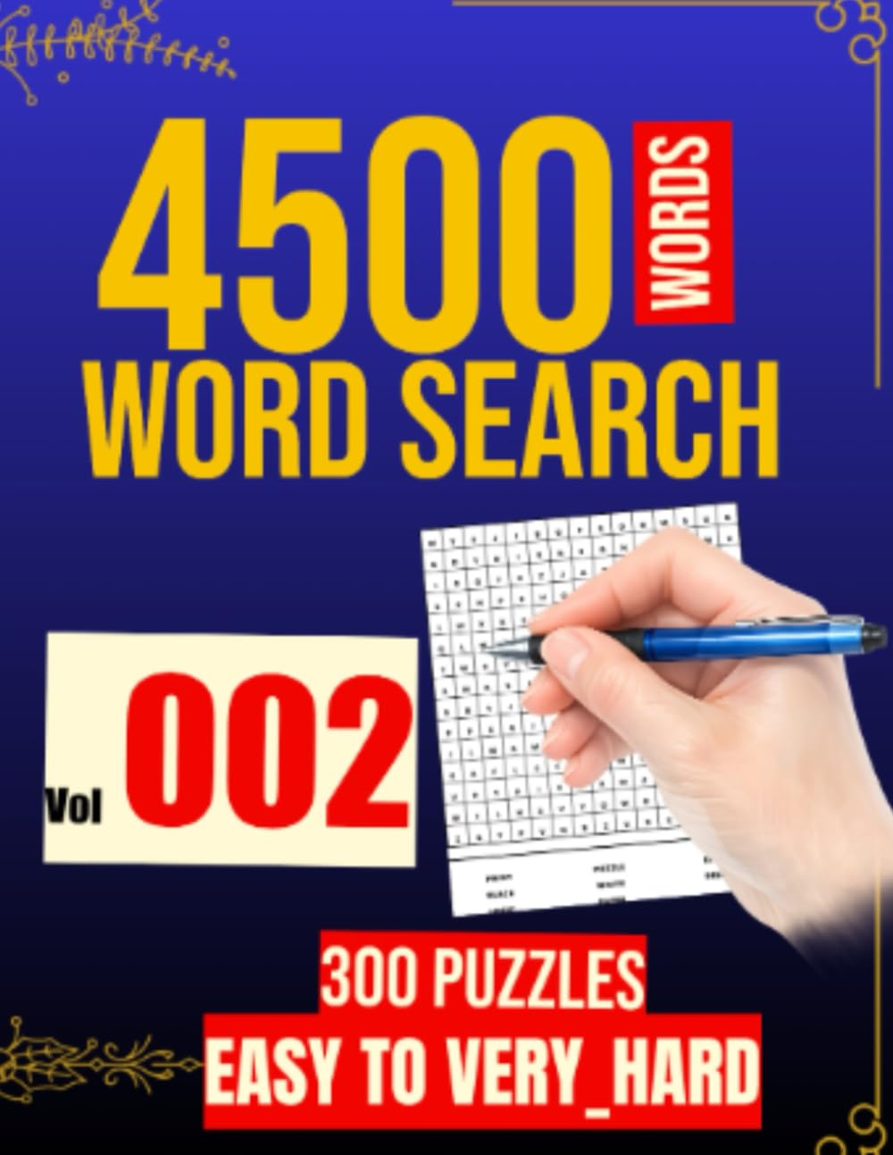 300 WORD SEARCH: 4500 WORDS: VOL . 002 (300 WORD SEARCH PUZZLE IN EACH BOOK)