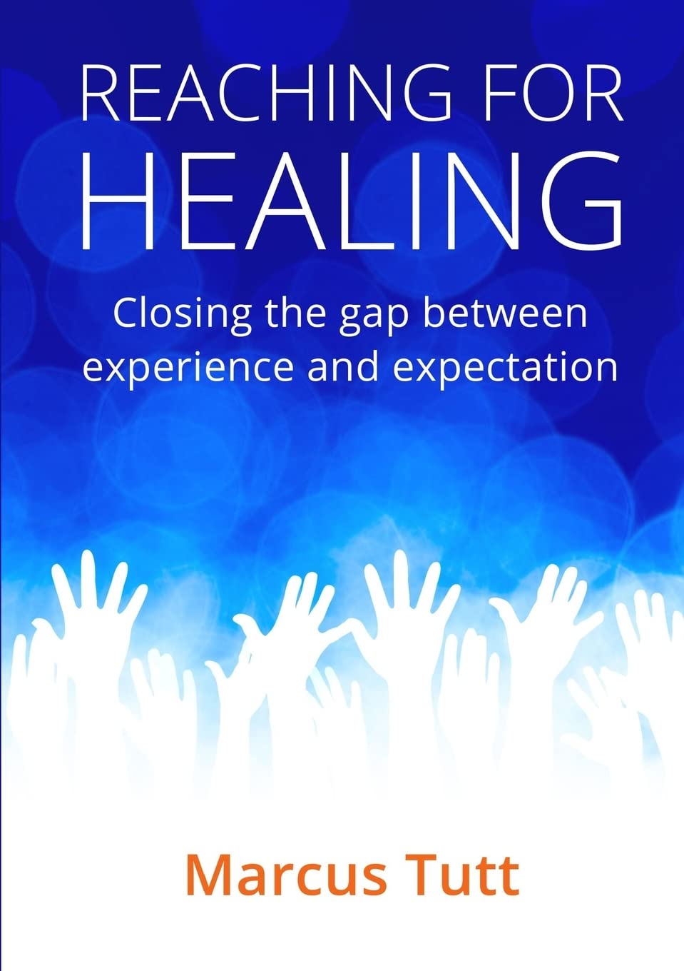 Reaching for Healing : Closing the gap between experience and expectation