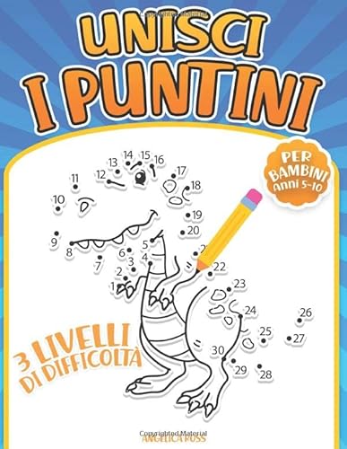 UNISCI I PUNTINI per bambini anni 5-10: Crea e colora 50 bellissime immagini di animali, unicorni, dinosauri e tanto altro. Libro di attività per bambini e bambine età prescolare e scolare