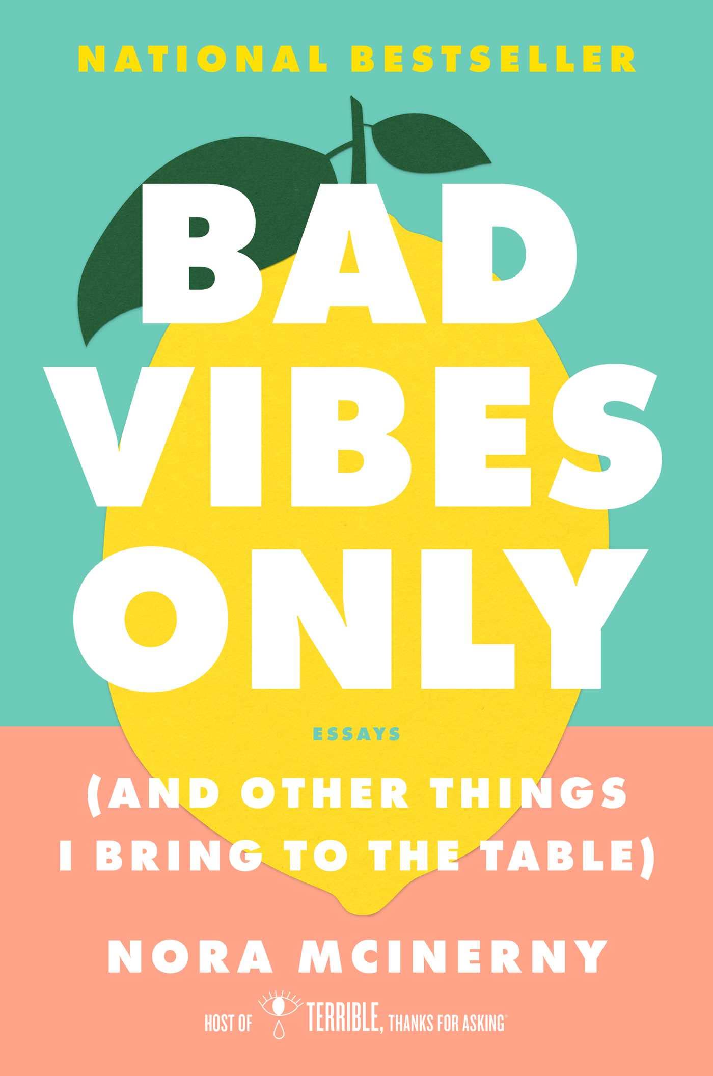 Bad Vibes Only: And Other Things I Bring to the Table